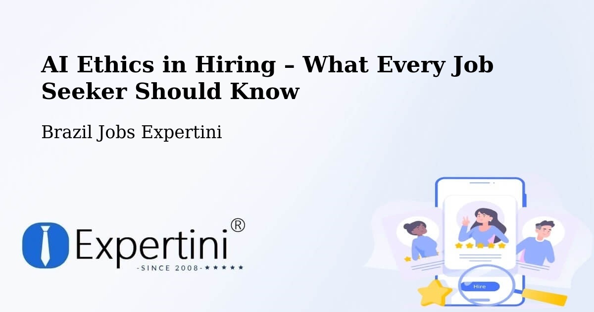 AI Ethics in Recruitment & Hiring – Bertópolis - Bertópolis, Brazil Jobs Expertini