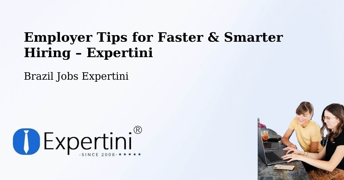 Employer Tips for Hiring & Recruitment – Bertópolis - Bertópolis, Brazil Jobs Expertini